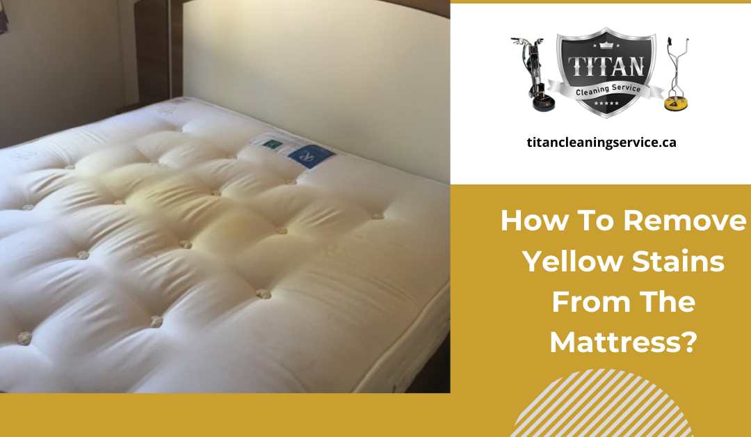 How To Remove Yellow Stains From The Mattress