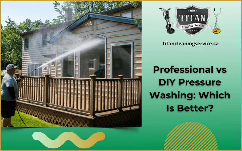 Professional vs DIY Pressure Washing: Which Is Better?