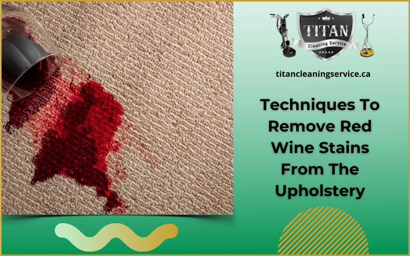 Techniques To Remove Red Wine Stains From The Upholstery
